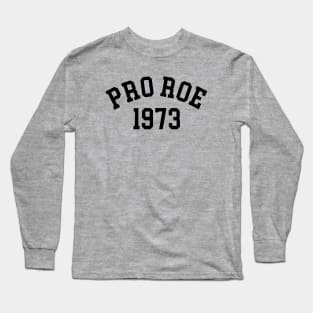 Pro Roe 1973 Long Sleeve T-Shirt